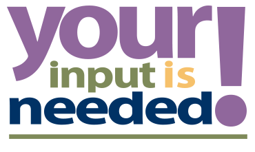 Graphic that says 'Your Input Is Needed'