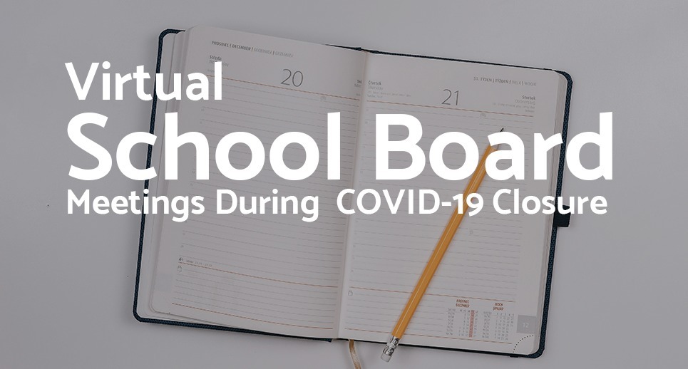 Virtual School Board Meetings During Closure