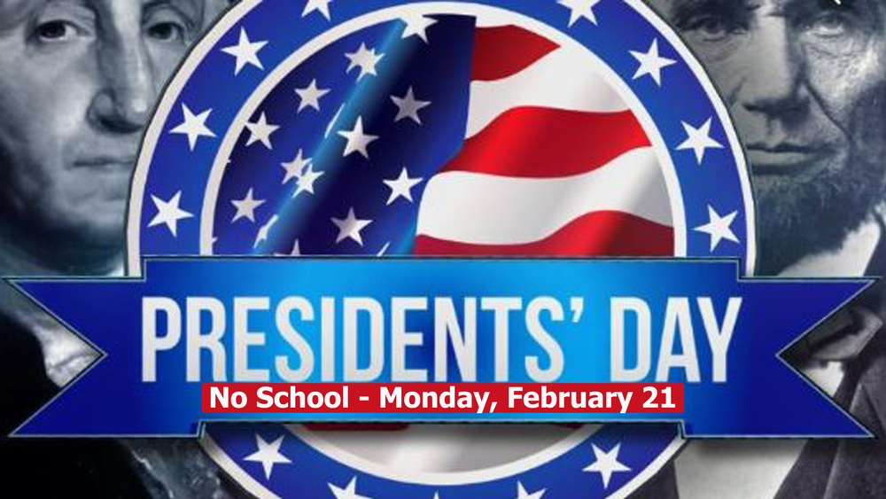 Presidents Day, No School-Monday, February 21