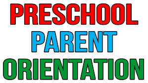 Red, blue, and green words that read 'Preschool Parent Orieintation'